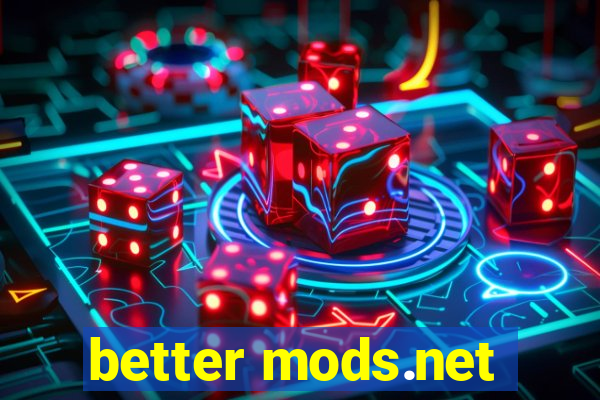 better mods.net